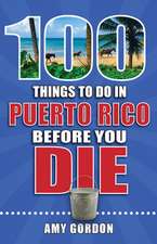 100 Things to Do in Puerto Rico Before You Die