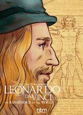 Leonardo da Vinci: The Renaissance of the World