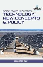 Solar Power Generation Technology, New Concepts & Policy