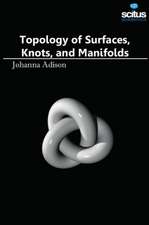 Topology of Surfaces, Knots, and Manifolds