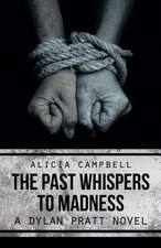 The Past Whispers to Madness