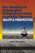 New Directions in Technological Pedagogical Content Knowledge Research