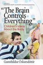 The Brain Controls Everything Children's Ideas about the Body (Hc): Volume 16, Number 3, 2015