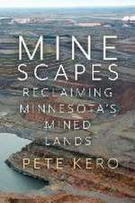 Minescapes: Reclaiming Minnesota's Mined Lands