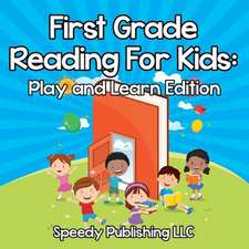 First Grade Reading for Kids: Play and Learn Edition