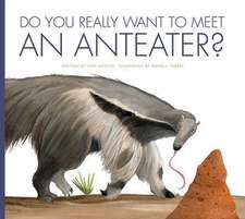 Do You Really Want to Meet an Anteater?