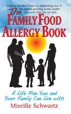 The Family Food Allergy Book: A Life Plan You and Your Family Can Live with