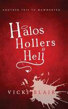 Halos, Hollers, and Hell