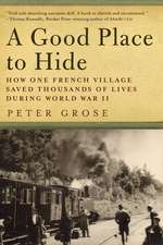 A Good Place to Hide: How One French Community Saved Thousands of Lives in World War II