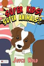 Super Kids! Super Animals?