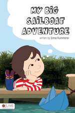 My Big Sailboat Adventure