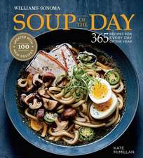 Soup of the Day (REV Edition): 365 Recipes for Every Day of the Year