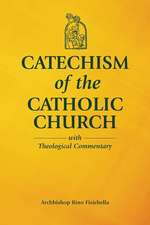 Catechism of the Catholic Church with Theological Commentary