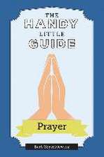 The Handy Little Guide to Prayer