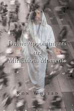 Divine Appointments and Miraculous Moments