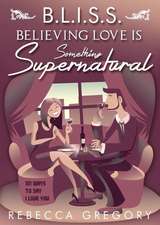 Bliss: Believing Love Is Something Supernatural