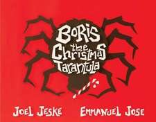 Boris the Christmas Tarantula: Volume 1