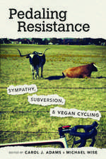 Pedaling Resistance: Sympathy, Subversion, and Vegan Cycling