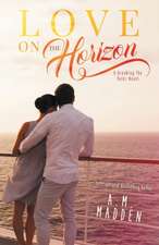 Love on the Horizon: A Breaking the Rules Novel