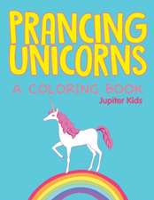 Prancing Unicorns (A Coloring Book)