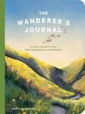 The Wanderer′s Journal – Guided Prompts for Hikers, Backpackers, and Explorers