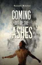 Coming Out of the Ashes