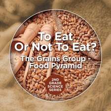 To Eat Or Not To Eat? The Grains Group - Food Pyramid