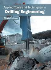 Applied Tools and Techniques in Drilling Engineering