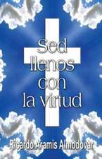 sed Llenos Con La Virtud (Spanish)