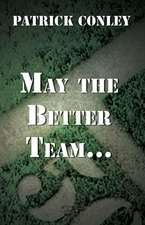 May the Better Team...