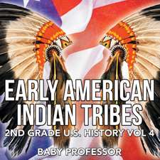 Early American Indian Tribes | 2nd Grade U.S. History Vol 4