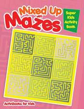 Mixed Up with Mazes