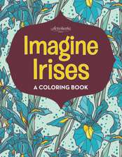 Imagine Irises