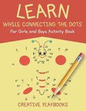 Learn While Connecting the Dots For Girls and Boys Activity Book