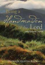 Being a Handmaiden of the Lord Daily Gratitude Journal