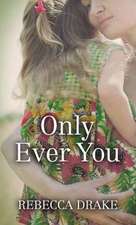 Only Ever You