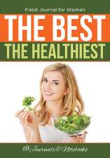 Food Journal for Women. The Best. The Healthiest.