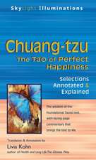 Chuang-Tzu: The Tao of Perfect Happiness Selections Annotated & Explained