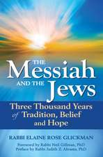 The Messiah and the Jews: Three Thousand Years of Tradition, Belief and Hope