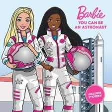 Barbie: You Can Be an Astronaut