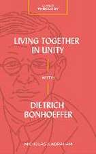 Living Together in Unity with Dietrich Bonhoeffer