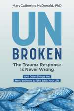 Unbroken: The Trauma Response Is Never Wrong