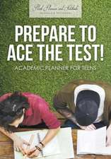 Prepare to Ace the Test! Academic Planner for Teens