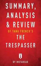 Summary, Analysis & Review of Tana French's The Trespasser by Instaread