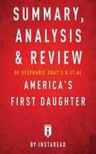 Summary, Analysis & Review of Stephanie Dray's and Laura Kamoie's America's First Daughter by Instaread