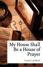 My House Shall Be a House of Prayer