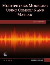 Multiphysics Modeling Using Comsol 5 and MATLAB