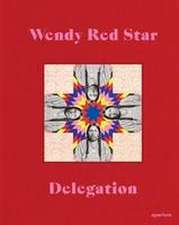 Wendy Red Star: Delegation (Signed Edition)