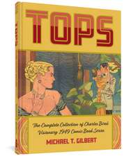 Tops: The Complete Collection of Charles Biro's Visionary 1949 Comic Book Series