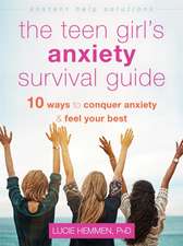 The Teen Girl's Anxiety Survival Guide